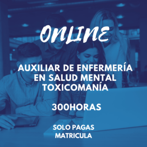 AUXILIAR DE ENFERMERÍA EN SALUD MENTAL TOXICOMANÍA