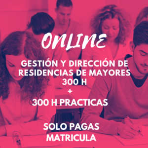 GESTIÓN Y DIRECCIÓN DE RESIDENCIAS DE MAYORES