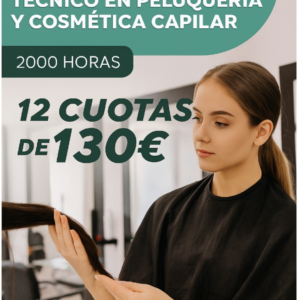 TÉCNICO EN PELUQUERIA Y COSMÉTICA CAPILAR 2000H