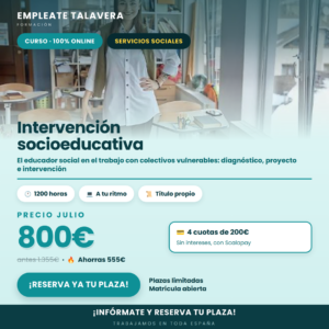 Intervención Socioeducativa del Educador Social en Colectivos Vulnerables 1200H