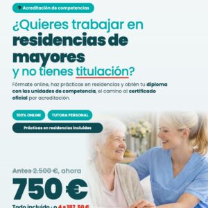 ¿Quieres trabajar en residencias de mayores y no tienes titulación? 750 € todo incluido